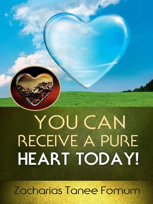 cover image of You Can Receive a Pure Heart Today!